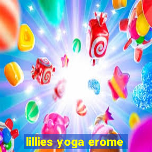 lillies yoga erome